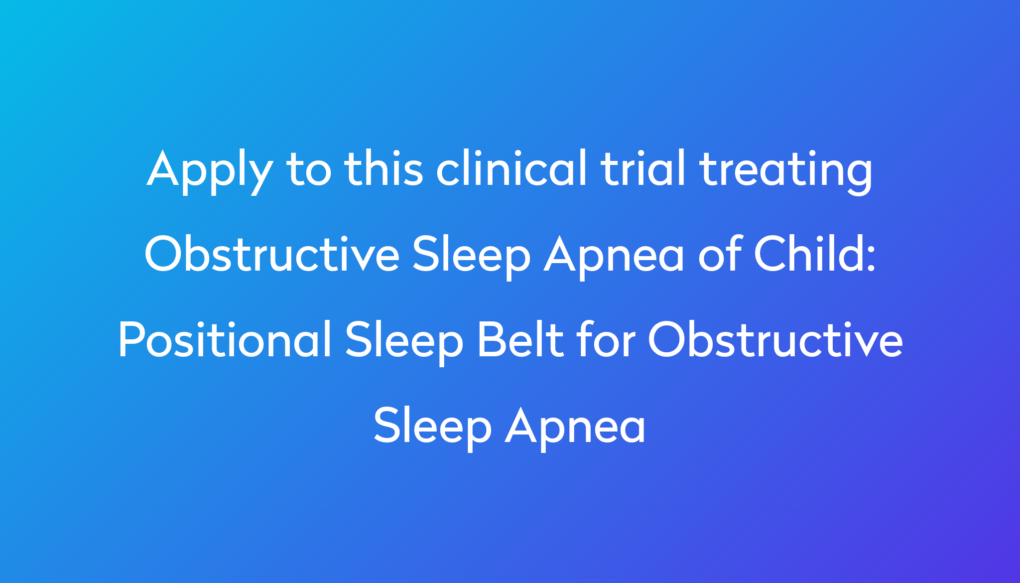 Positional Sleep Belt For Obstructive Sleep Apnea Clinical Trial 2023 Power 0800